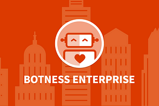 Lessons from Botness Enterprise and Building Better Bots for the Workplace