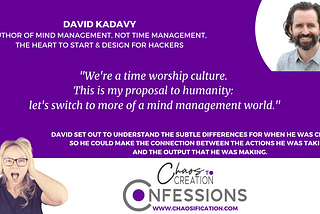David Kadavy on Chaos to Creation Confessions: Systemise to use creative energy more efficiently!