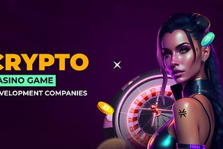 Top 10 Crypto Casino Game Development Companies in 2024