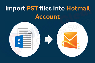 How do I Import PST Files into My Hotmail Account?