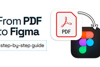 Adobe PDF logo with an arrow pointing into a Figma logo and the title From PDF to Figma.