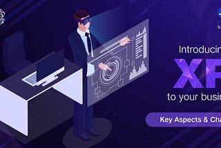 Introducing XR to your business- Key Aspects and Challenges