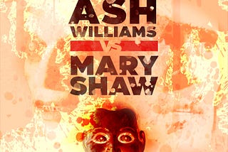 Ash Williams Vs Mary Shaw