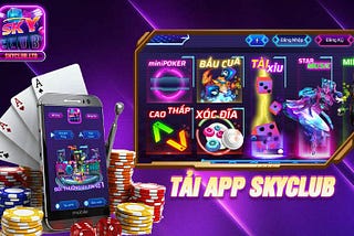 Tải App Skyclub 📲 Hệ Điều Hành Android Và IOS