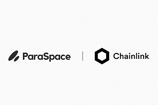 ParaSpace Integrates Chainlink NFT Floor Price Feeds To Help Secure NFT Loan Calculations