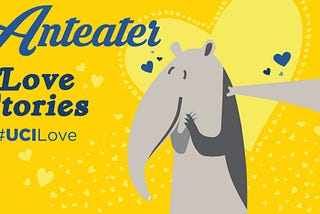 Anteater Love Stories #UCILove Yellow and blue illustration of an Anteater planting a kiss on the cheek of another Anteater, as blue hearts float about them.