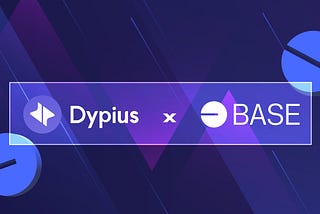 Dypius Expands to Base: Unlocking New Opportunities