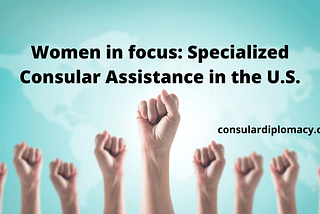 Women in focus: Specialized Consular Assistance in the U.S.