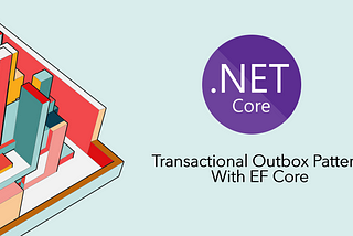 C# .NET 8 — Transactional Outbox Pattern With EF Core