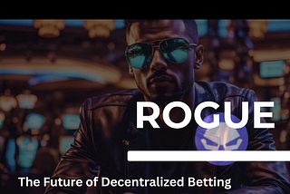 Rogue Chain: Revolutionizing Online Betting