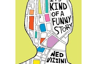 [2025 May Book Review] It’s Kind of a Funny Story By Ned Vizzini
