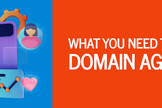 What You Need to Know About Domain Age and SEO
