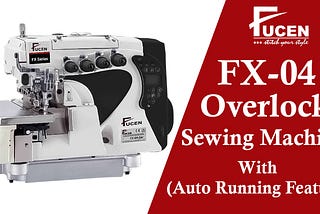 Fucen FX-04 Overlock Sewing Machine With Auto Running Feature