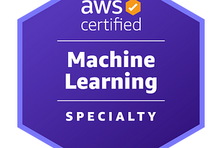 Cracking the AWS Machine Learning Speciality in 72 hours