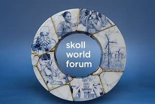 Hey, Skoll Delegates— Here’s What We Need