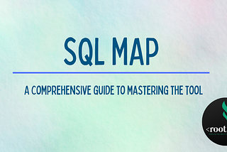 SQLMap: A comprehensive guide to mastering the tool