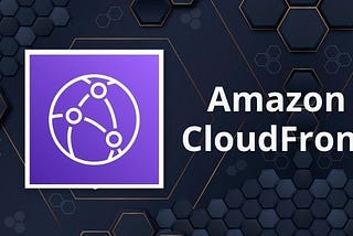 Discovering the Latest Features of AWS CloudFront: Enhancing Performance and Security