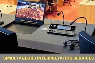 Simultaneous Interpretation Services: Elevating Global Communication at Shakti Enterprise