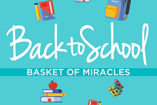 “Be the Miracle” for Families in Crisis As They Prepare to Go Back to School