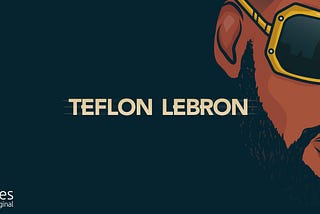 Stat Stories: Episode 28 — Teflon LeBron