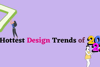 7 Creative Design Trends to Keep an Eye on in 2023