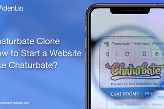 Chaturbate Clone Script: How to Start a Webcam Site Like Chaturbate?