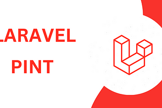 Laravel Pint: The Opinionated PHP Code Style Fixer for Minimalists