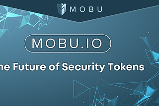 “MOBU” ICO Review- way forward for radical security tokens steam-powered by blockchain technology
