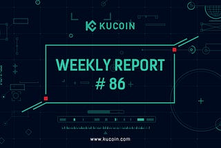 KuCoin Weekly Report #86–8/6/2020