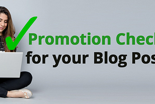 Promotion Checklist | What to do After Writing a New Blog Post