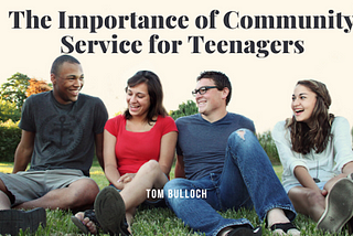 The Importance of Community Service for Teenagers
