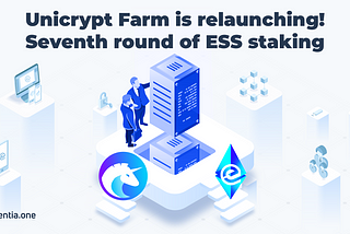 Unicrypt Farm is relaunching!
Seventh round of ESS staking.