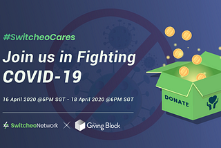 Let’s Fight the Global Pandemic Together — #SwitcheoCares X #cryptoCOVID19