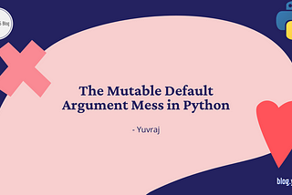 The Mutable Default Argument Mess in Python