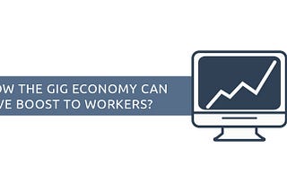 gig economy, impact of freelancing, freelance work