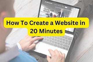 How To Create a Website in 20 Minutes!