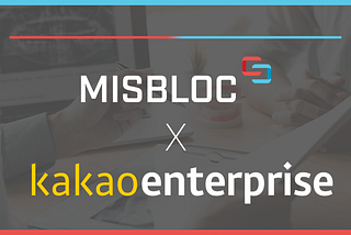 MISBLOC & KAKAO Enterprise Made a Contract to Develop Implant and Medical Materials NFT Issuance…