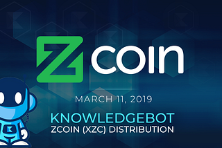 Zcoin — KnowledgeBot Rewards Distribution Starts March 11th