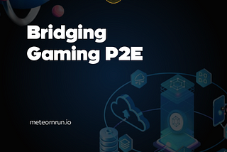 Meteorn Run: Bridging Gaming and Cryptocurrency in the Play-to-Earn Era