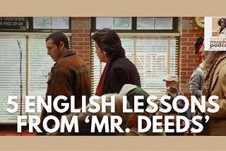 Why 5 Lessons from Mr Deeds is Not Enough to Improve Your English