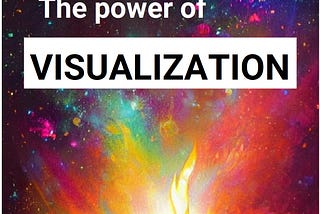 The power of Visualization