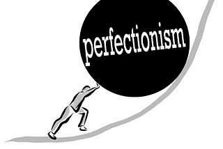 The ugly truth about perfectionism.