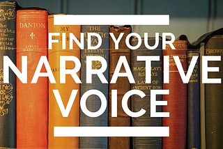 How to Find Your Narrative Voice