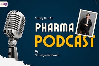 Pharma Marketing Podcast: Navigating the Future with Multiplier AI