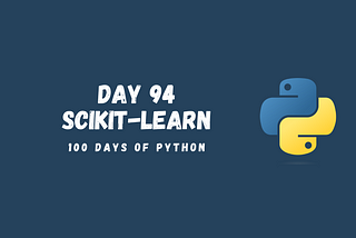 Machine Learning in Python with Scikit-Learn (94/100 Days of Python)