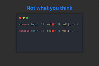 ?? vs || in JavaScript: The little-known difference
