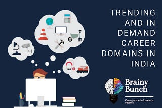 Trending and in demand career domains in India for future