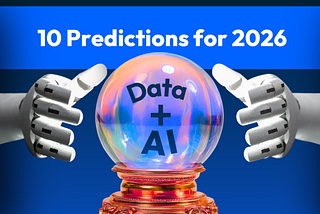 10 Data + AI Predictions for 2026
