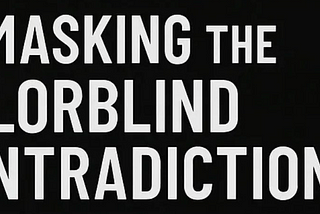 The Contradiction of White Supremacy: Colorblindness vs. White Privilege
