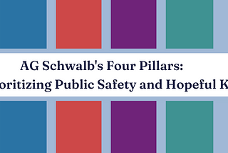Attorney General Schwalb’s Four Pillars: Prioritizing Public Safety and Hopeful Kids